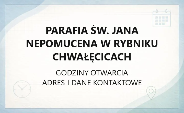 Parafia św. Jana Nepomucena w Rybniku Chwałęcicach - kontakt, historia, grupy parafialne